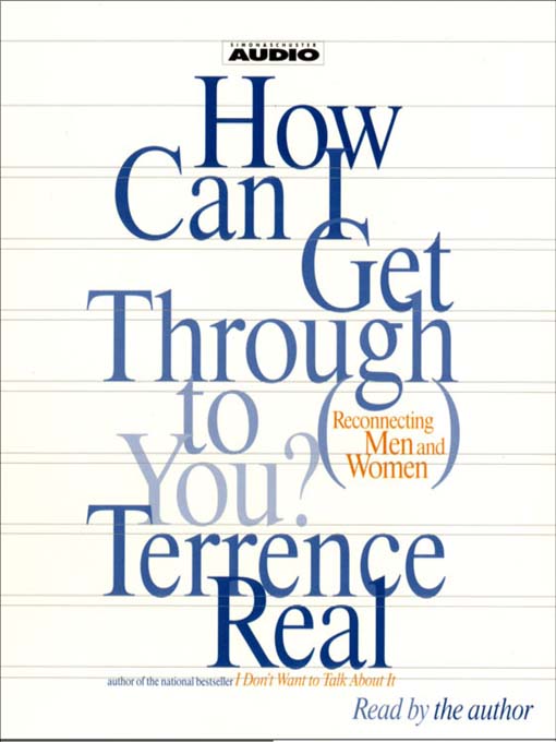 Title details for How Can I Get Through to You? by Terrence Real - Wait list
